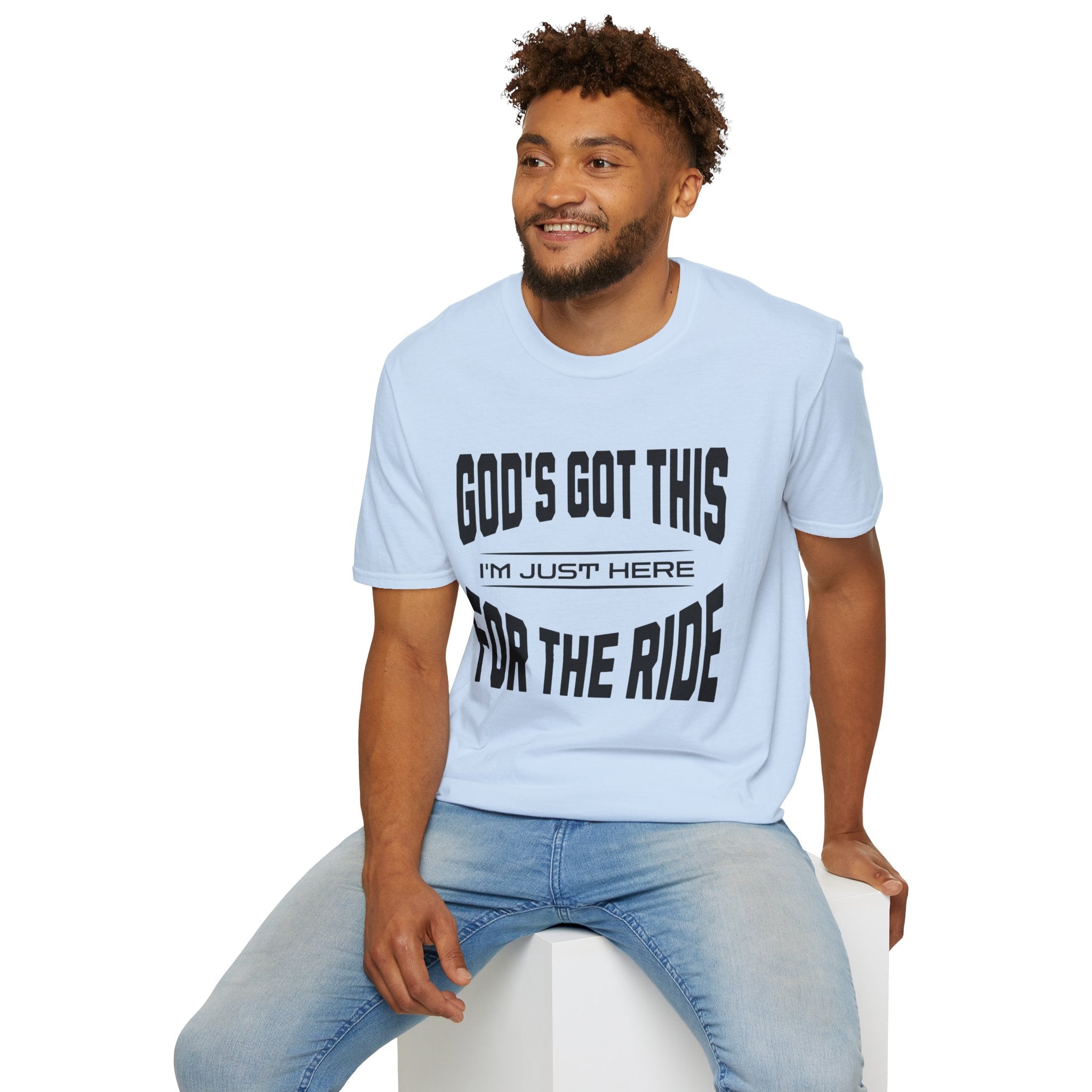 God's Got This, I'm Just Here For The Ride-T-Shirt