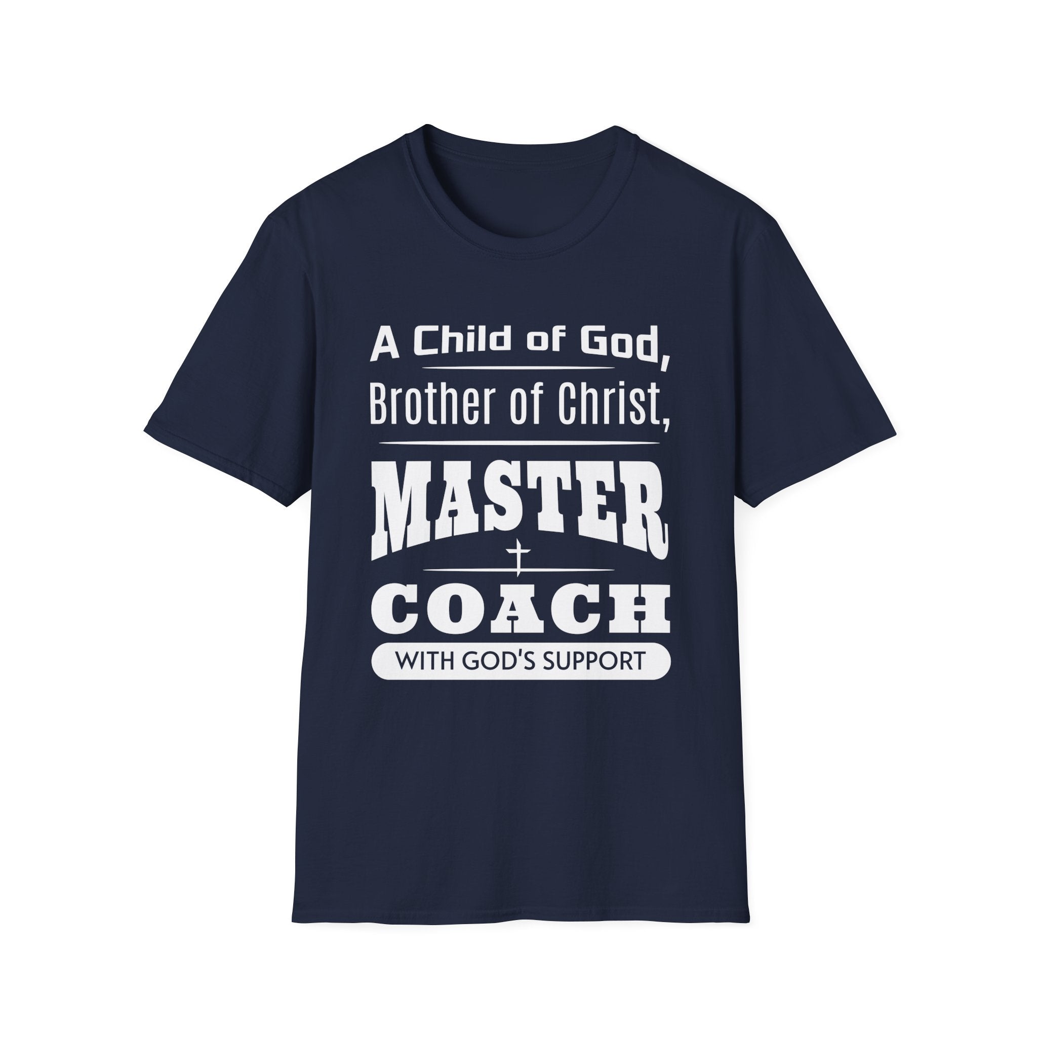 A Child Of God, Brother Of Christ, Master Coach-T-Shirt