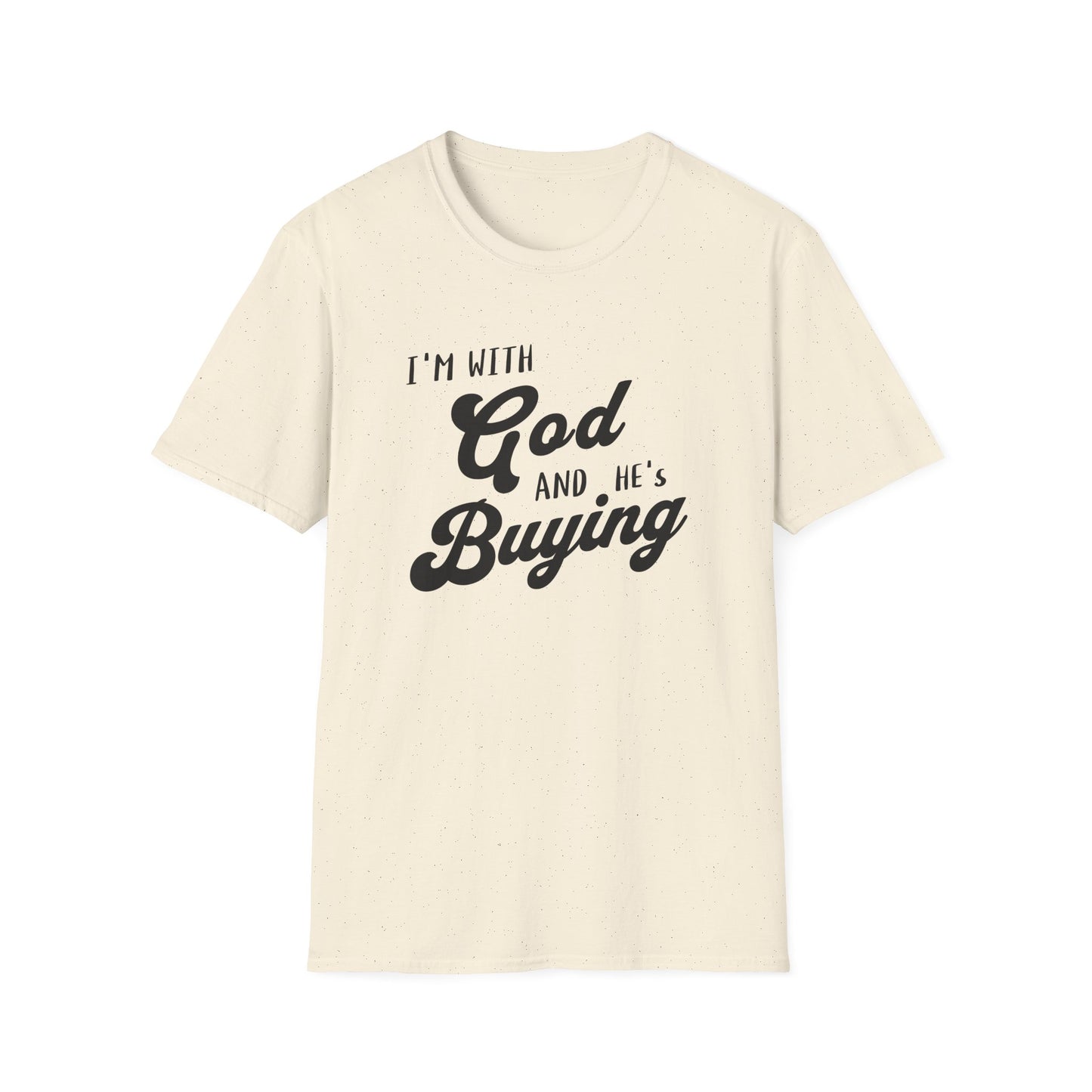 Beige t-shirt with black text 'I'm with God and he's buying' on a white background