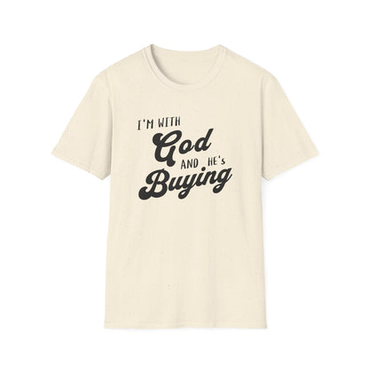 Beige t-shirt with black text 'I'm with God and he's buying' on a white background