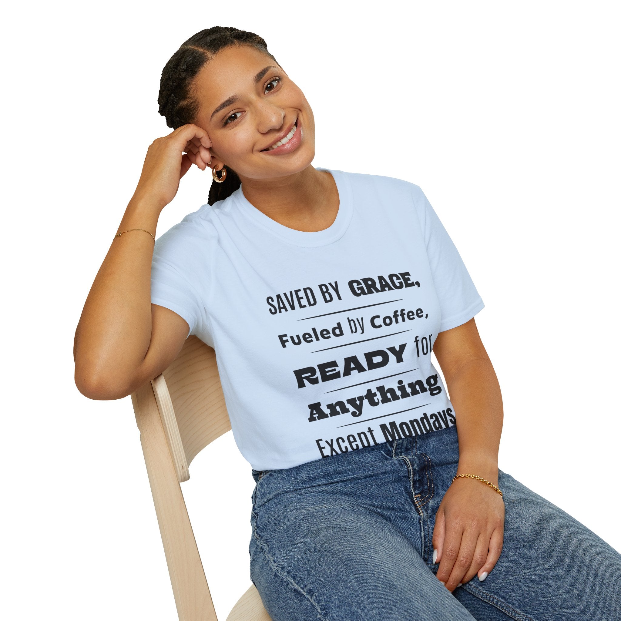 Save By Grace, Fueled By Coffee, Ready For Anything Except Monday-T-Shirt