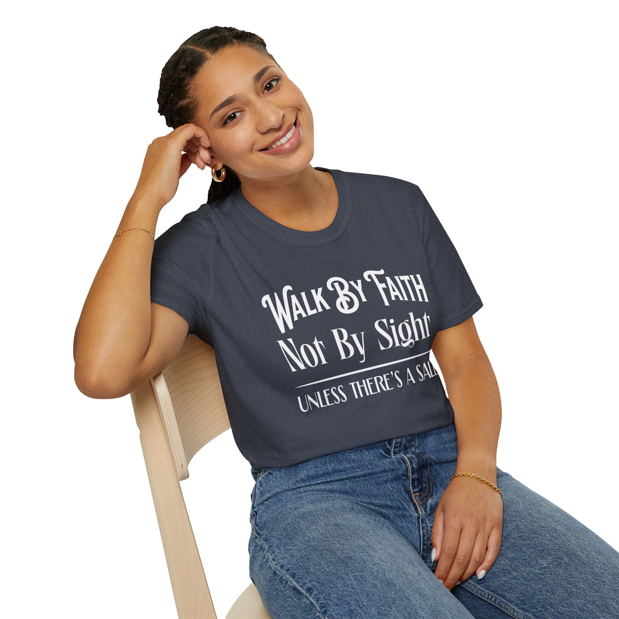Walk By Faith, Not By Sight, Unless There's A Sale-T-Shirt