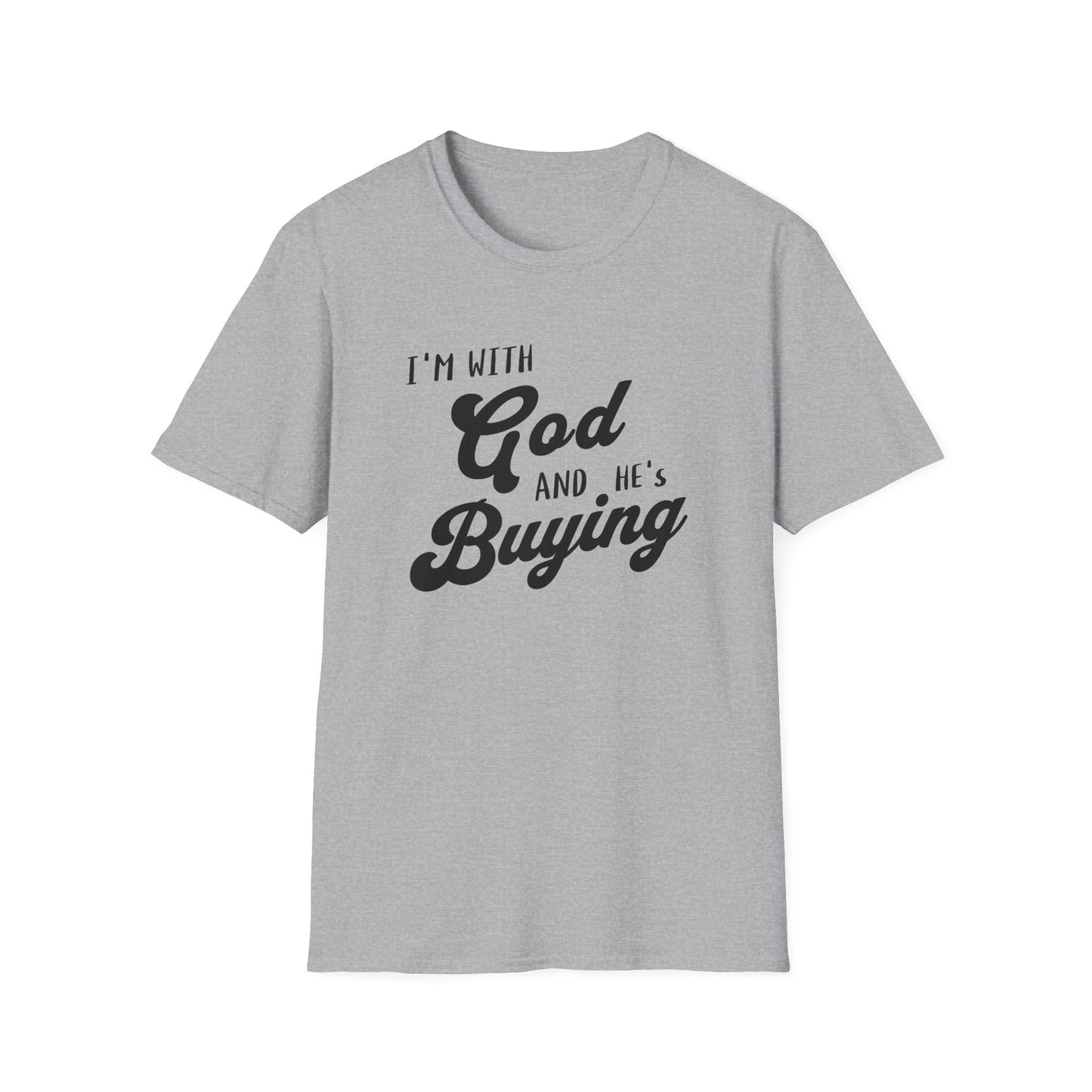 Gray t-shirt with black text 'I'm with God and he's buying' on a white background