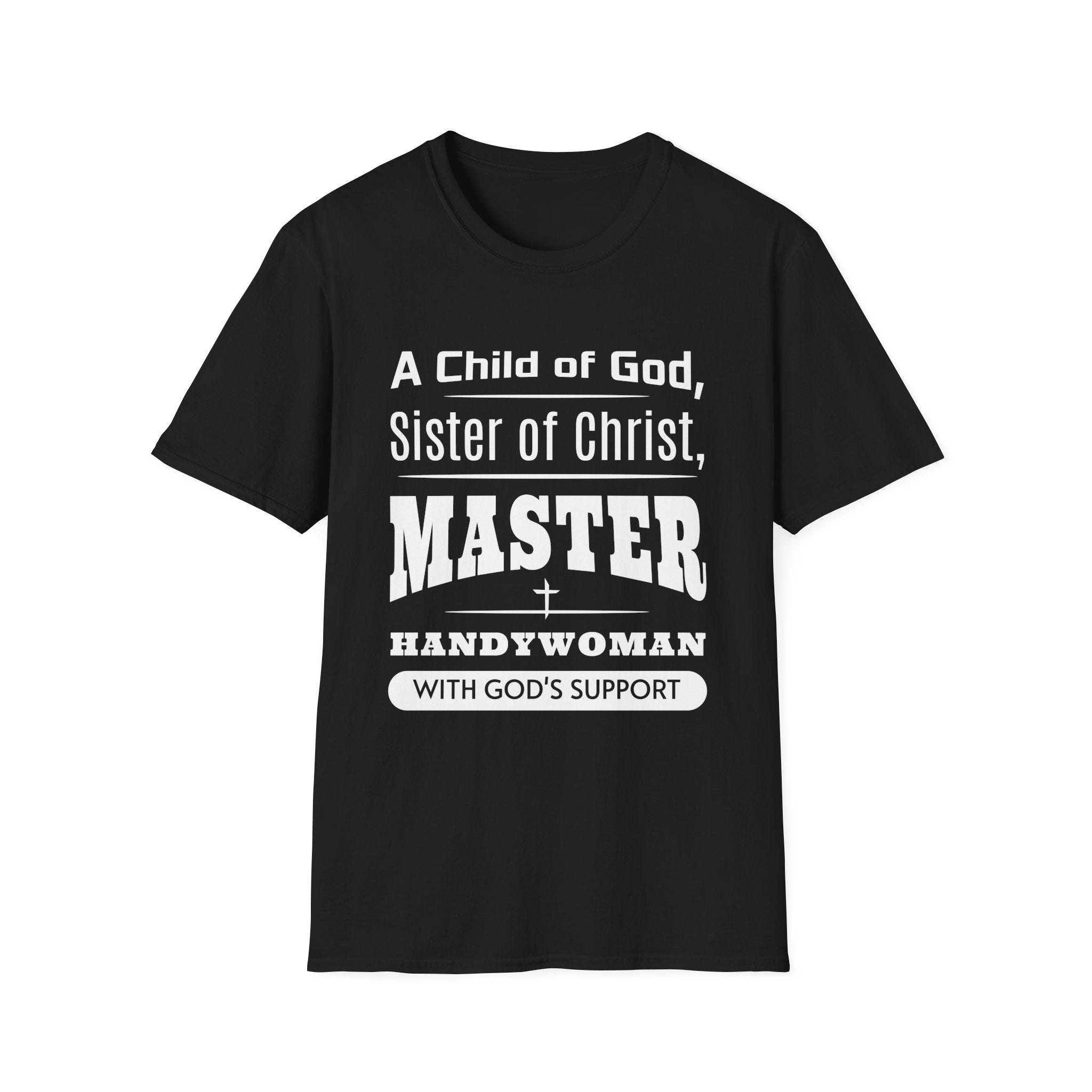 A Child Of God, Sister Of Christ, Master Handywoman-T-Shirt