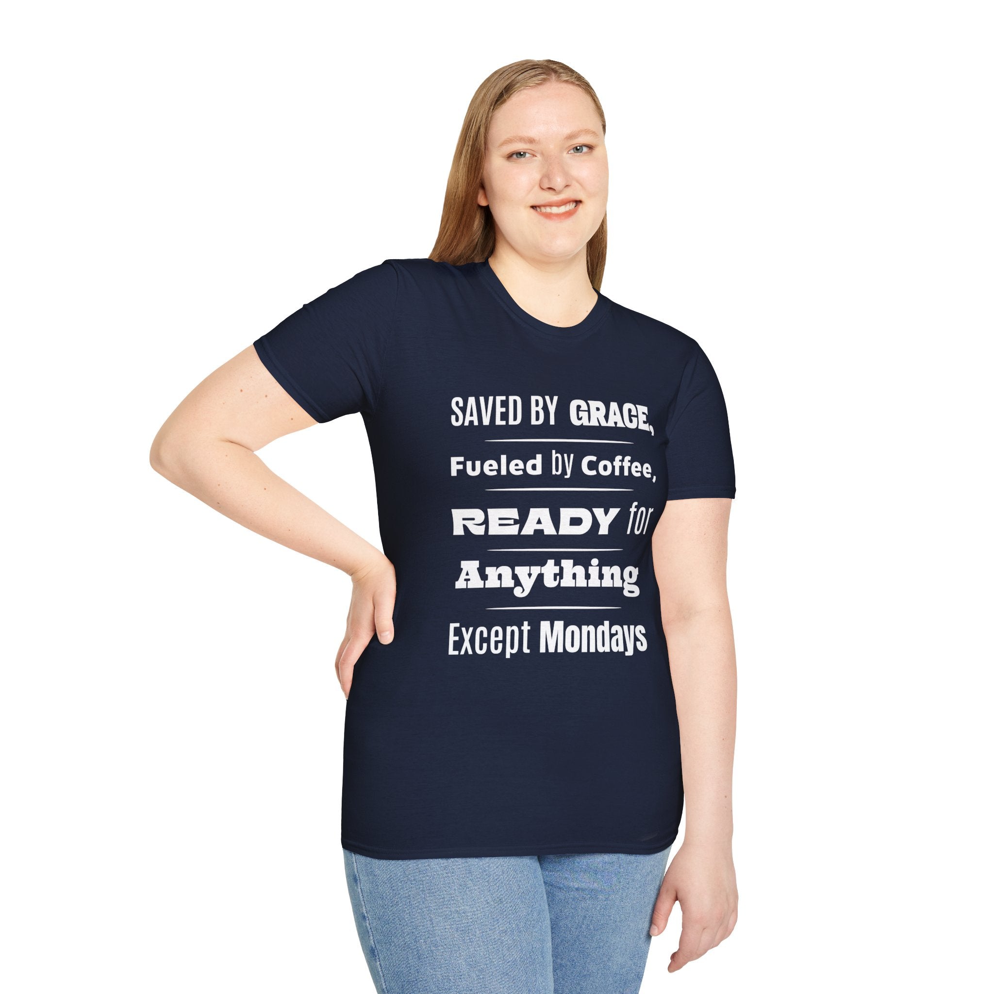 Save By Grace, Fueled By Coffee, Ready For Anything Except Monday-T-Shirt