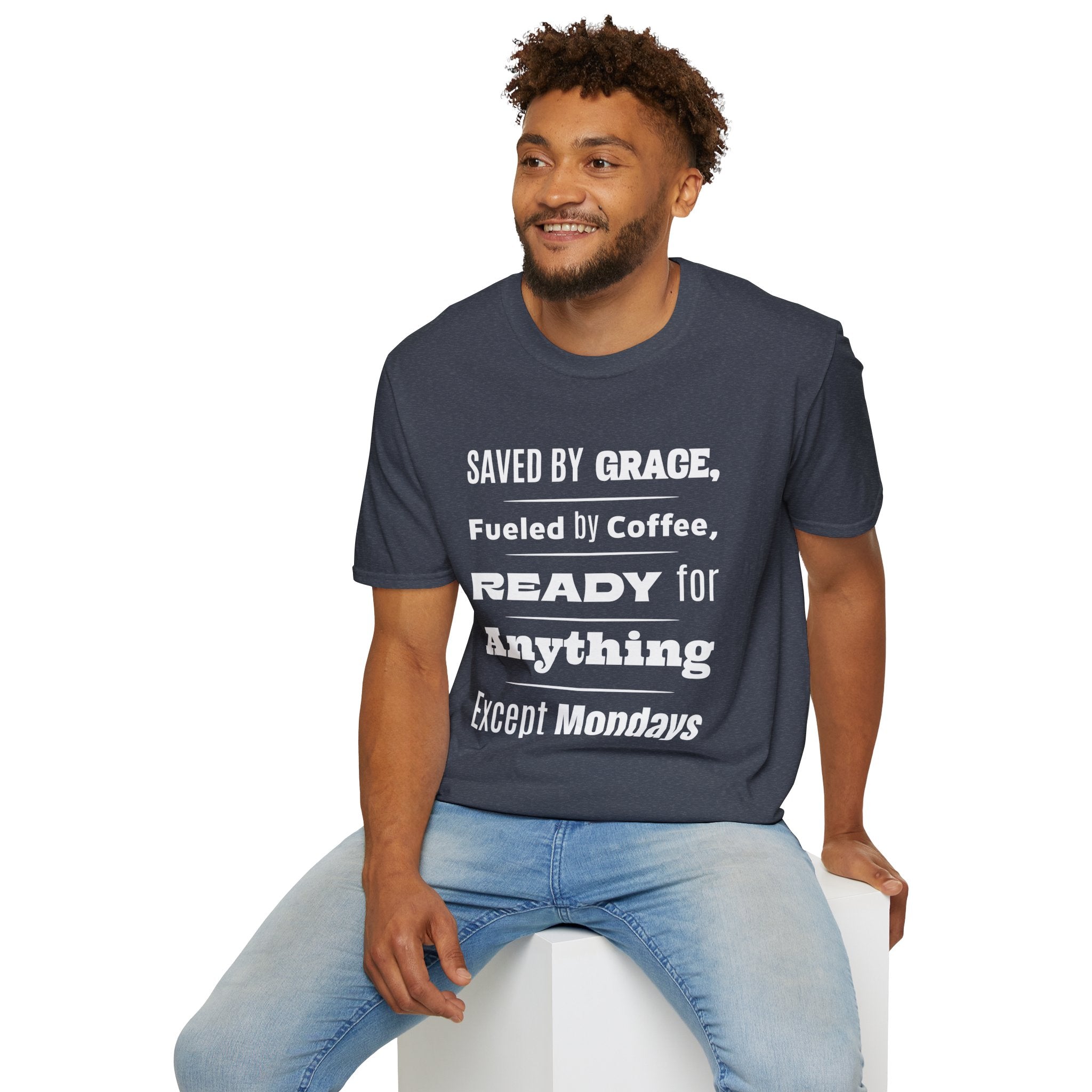Save By Grace, Fueled By Coffee, Ready For Anything Except Monday-T-Shirt