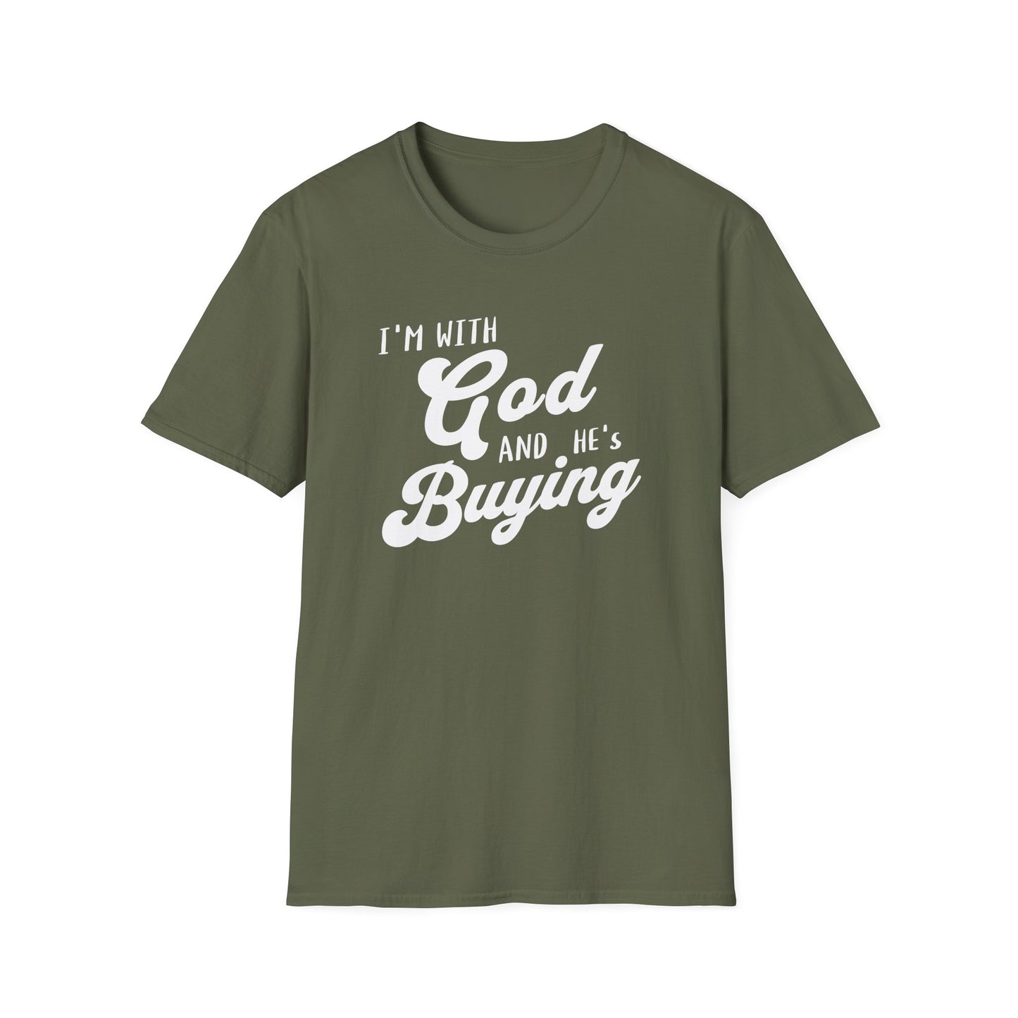 Green t-shirt with white text 'I'm with God and he's buying' on a white background