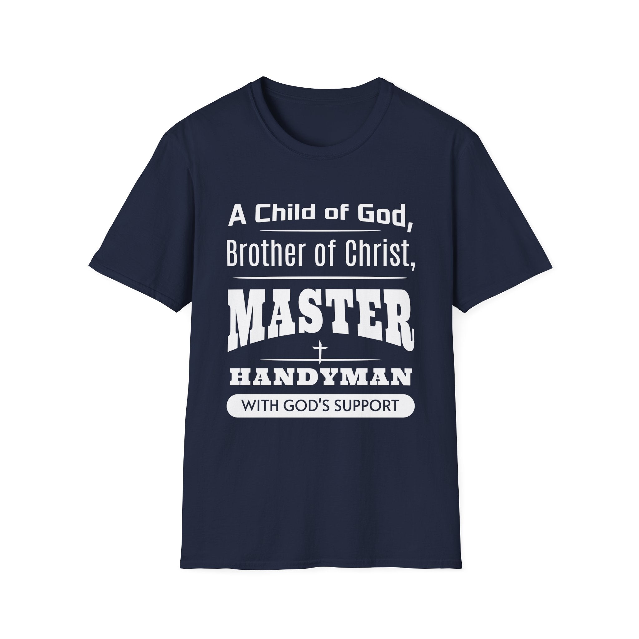 A Child Of God, Brother Of Christ, Master Handyman-T-Shirt