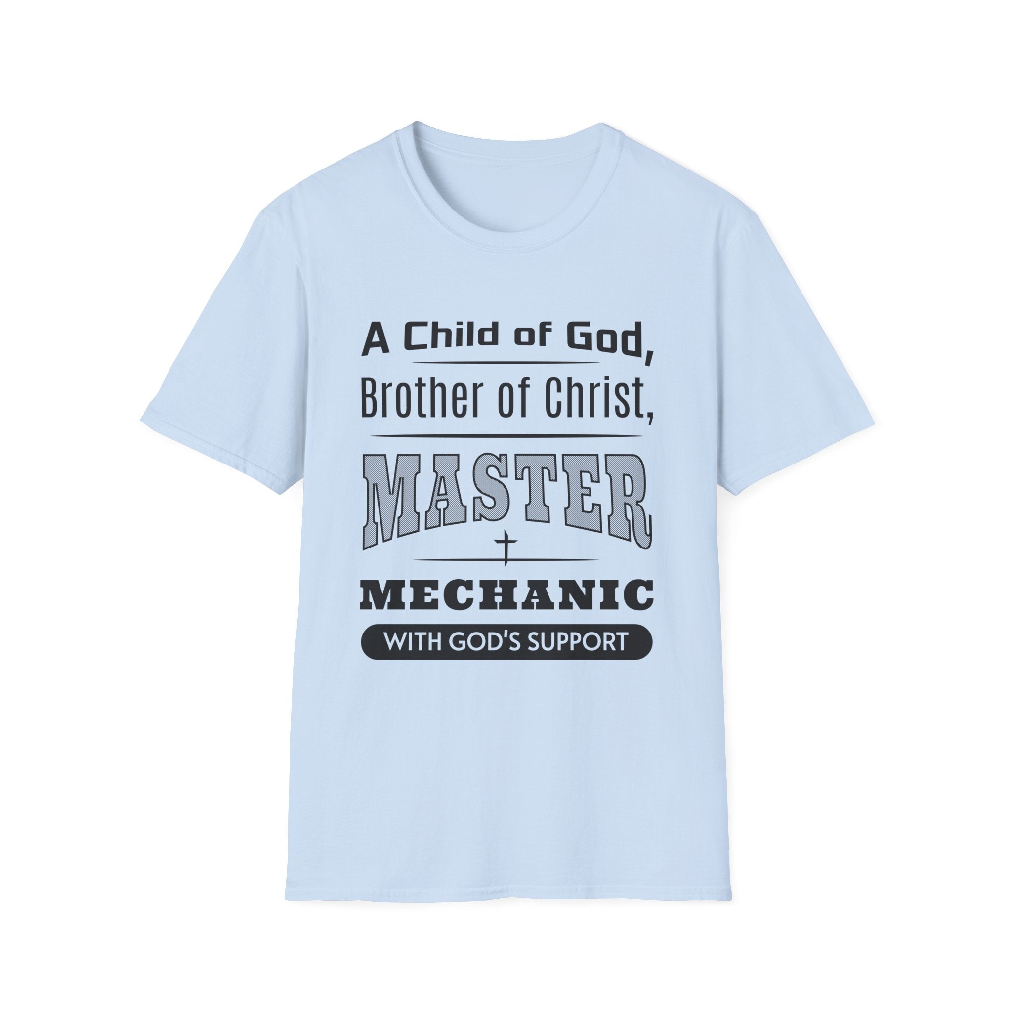 A Child Of God, Brother Of Christ, Master Mechanic-T-Shirt