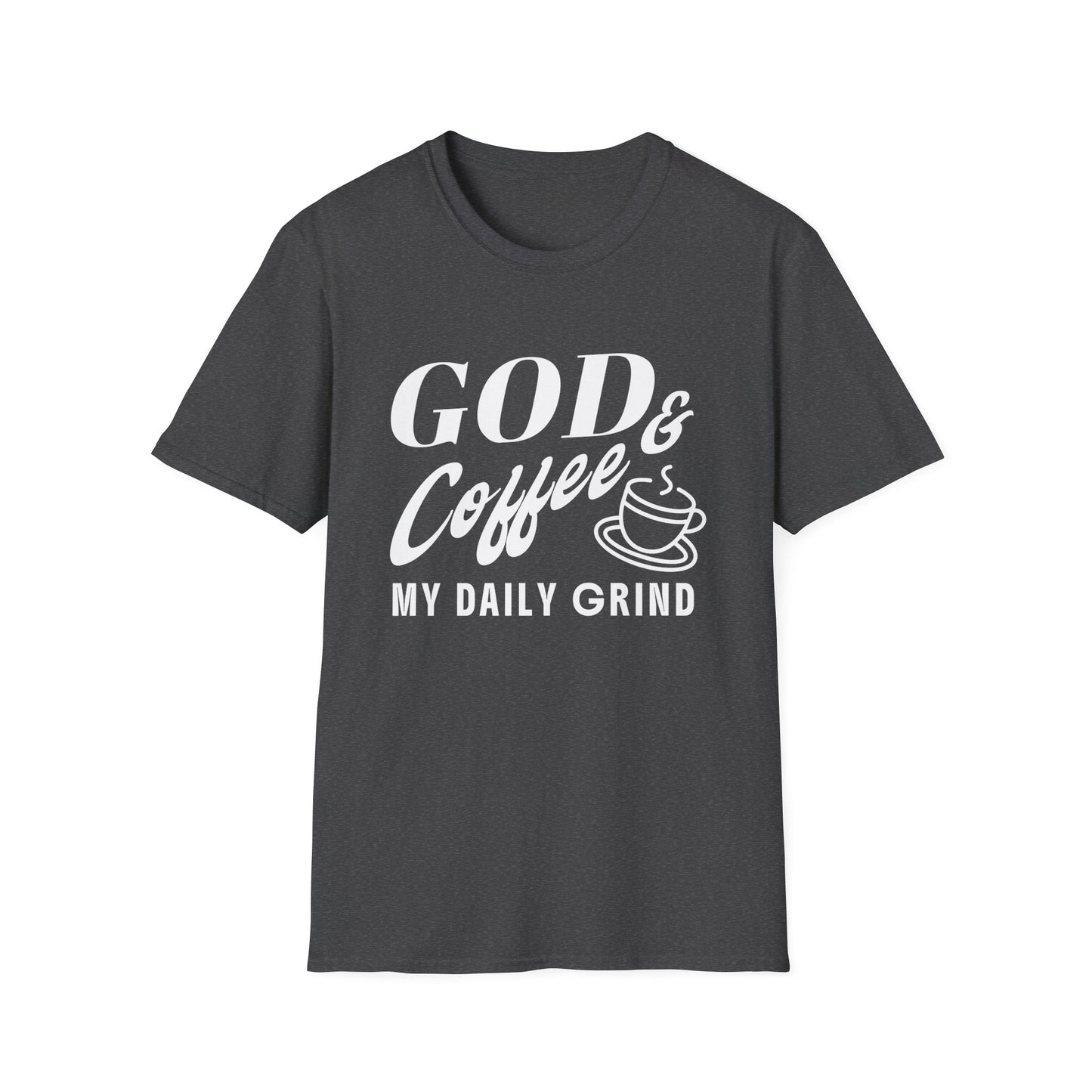 Dark gray t-shirt with white text 'GOD & Coffee = MY DAILY GRIND' on a white background