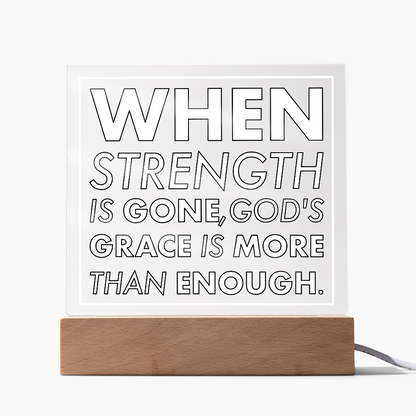 Grace When Strength is Gone-Printed Square Acrylic Plaque