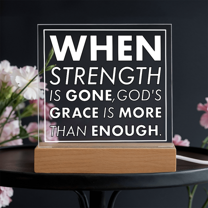 Grace When Strength is Gone-Printed Square Acrylic Plaque