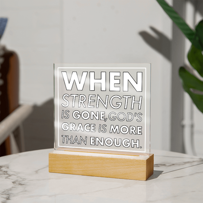 Grace When Strength is Gone-Printed Square Acrylic Plaque