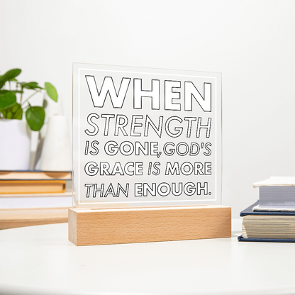 Grace When Strength is Gone-Printed Square Acrylic Plaque