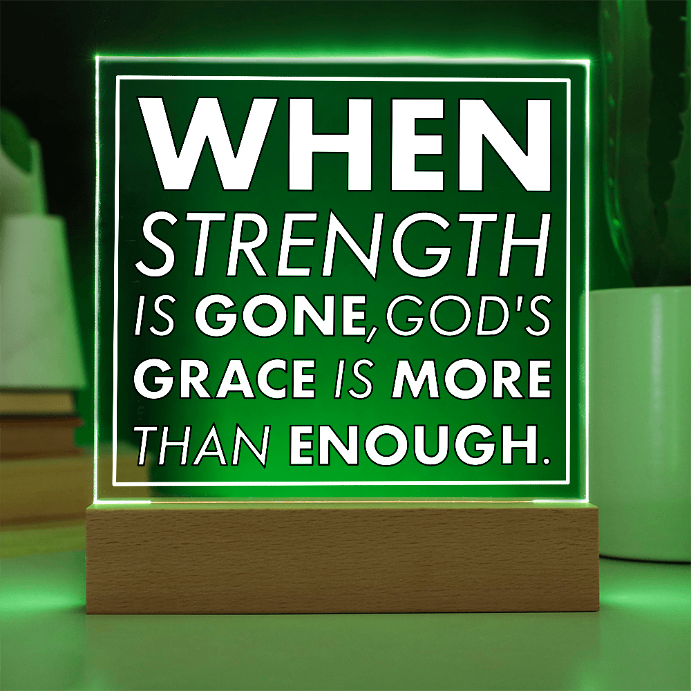 Grace When Strength is Gone-Printed Square Acrylic Plaque