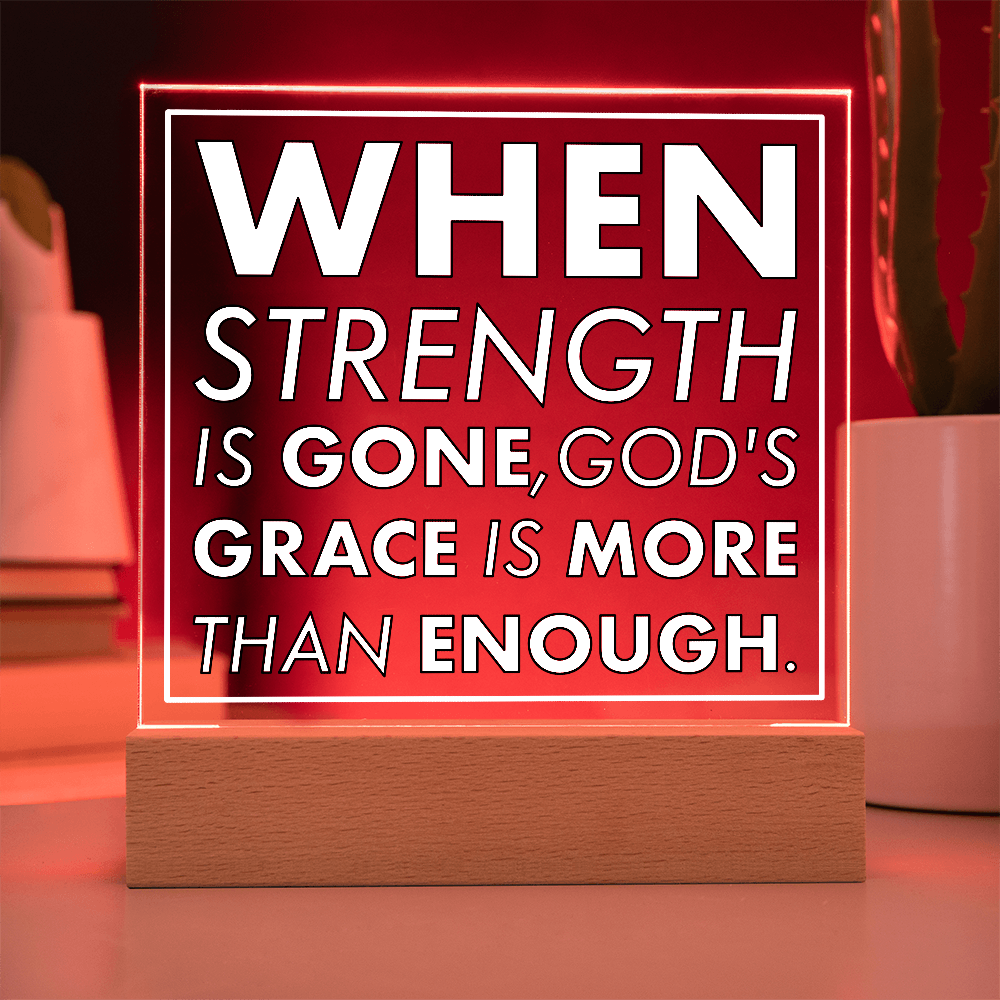 Grace When Strength is Gone-Printed Square Acrylic Plaque